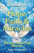CHICKEN SOUP FOR THE SOUL: HOPE, FAITH & MIRACLES