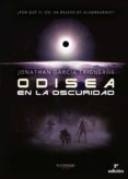 odisea en la oscuridad (ebook)-jonathan garcia trigueros-9781635032987 odisea en la oscuridad (ebook)-jonathan garcia trigueros-9781635032987