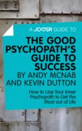 a joosr guide to... the good psychopath's guide to success by andy mcnab and kevin dutton (ebook)-9781785671487 a joosr guide to... the good psychopath's guide to success by andy mcnab and kevin dutton (ebook)-9781785671487