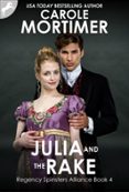 JULIA AND THE RAKE (REGENCY SPINSTERS ALLIANCE 4)