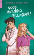 GOOD MORNING BILLIONAIRE  (edición en francés)