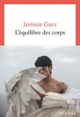 Descargas de libros electrónicos de Amazon para ipad L'EQUILIBRE DES CORPS  (edición en francés) de JÉRÉMIE GUEZ 9782021558487