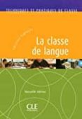 la classe de langue: techniques et pratiques de classe (nouvelle ed.)-christine tagliante-9782090330687 la classe de langue: techniques et pratiques de classe (nouvelle ed.)-christine tagliante-9782090330687