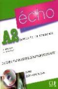 echo a2 cahier personnel d apprentissage. methodede francais + cd audio + livret corriges-jacky girardet-c. gibbe-9782090385687 echo a2 cahier personnel d apprentissage. methodede francais + cd audio + livret corriges-jacky girardet-c. gibbe-9782090385687