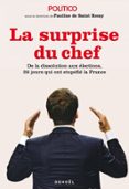 LA SURPRISE DU CHEF. DE LA DISSOLUTION AUX ÉLECTIONS, 28 JOURS QUI ONT STUPÉFIÉ LA FRANCE  (edición en francés)