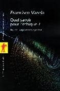 quel savoir pour l etique?: action, sagesse et cognition-francisco varela-9782707137487 quel savoir pour l etique?: action, sagesse et cognition-francisco varela-9782707137487