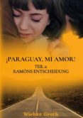 Ebooks para descargar ¡PARAGUAY MÍ AMOR! 9783756298587 de  (Spanish Edition)