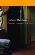 historias dos veces contadas (ebook)-nathaniel hawthorne-nathaniel hawthorne-nathaniel hawthorne-9786050428087 historias dos veces contadas (ebook)-nathaniel hawthorne-nathaniel hawthorne-nathaniel hawthorne-9786050428087