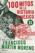 100 mitos de la historia de méxico 2 (ebook)-francisco martin moreno-9786070725487 100 mitos de la historia de méxico 2 (ebook)-francisco martin moreno-9786070725487