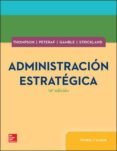 administracion estrategica: teoria y casos (19ª ed.)-9786071512987 administracion estrategica: teoria y casos (19ª ed.)-9786071512987