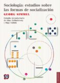 sociologia: estudios sobre las ofrmas de socializacion-georg simmel-9786071618887 sociologia: estudios sobre las ofrmas de socializacion-georg simmel-9786071618887