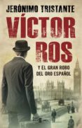 víctor ros y el gran robo del oro español (víctor ros 5) (ebook)-jeronimo tristante-9788401017087 víctor ros y el gran robo del oro español (víctor ros 5) (ebook)-jeronimo tristante-9788401017087