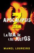 apocalipsis z: la ira de los justos-manel loureiro-9788401339387 apocalipsis z: la ira de los justos-manel loureiro-9788401339387