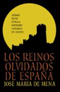los reinos olvidados de españa-jose maria de mena-9788401347887 los reinos olvidados de españa-jose maria de mena-9788401347887