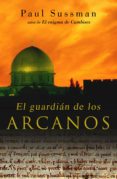 el guardián de los arcanos (ebook)-paul sussman-9788401354687 el guardián de los arcanos (ebook)-paul sussman-9788401354687