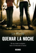 quemar la noche-liz murray-9788403012387 quemar la noche-liz murray-9788403012387