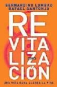 revitalizacion: una vida sana alarga la vida-bernardino lombao-rafael santonja-9788403098787 revitalizacion: una vida sana alarga la vida-bernardino lombao-rafael santonja-9788403098787