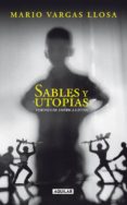 sables y utopias-mario vargas llosa-9788403100787 sables y utopias-mario vargas llosa-9788403100787
