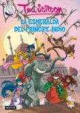 tea stilton 12: la esmeralda del principe indio-tea stilton-9788408007487 tea stilton 12: la esmeralda del principe indio-tea stilton-9788408007487