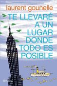 te llevare a un lugar donde todo es posible-laurent gounelle-9788408072287 te llevare a un lugar donde todo es posible-laurent gounelle-9788408072287