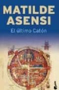 el ultimo caton-matilde asensi-9788408086987 el ultimo caton-matilde asensi-9788408086987