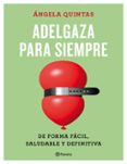 adelgaza para siempre-angela quintas-9788408165187 adelgaza para siempre-angela quintas-9788408165187