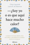 soy yo o es que aquí hace mucho calor (ebook)-charo izquierdo-laura r. galarreta-9788408182887 soy yo o es que aquí hace mucho calor (ebook)-charo izquierdo-laura r. galarreta-9788408182887
