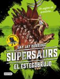 supersaurs 2: el estegobrujo-jay jay burridge-9788408188087 supersaurs 2: el estegobrujo-jay jay burridge-9788408188087