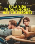 si la vida te da limones, haz culebrones (ebook)-lara smirnov-9788408194187 si la vida te da limones, haz culebrones (ebook)-lara smirnov-9788408194187
