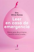 Descargar libros completos en línea gratis LEER EN CASO DE EMERGENCIA 9788408261087 de DRA. OLIVIA REMES  (Literatura española)
