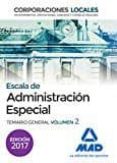 escala de administración especial. corporaciones locales. temario general volumen 2-9788414205587 escala de administración especial. corporaciones locales. temario general volumen 2-9788414205587
