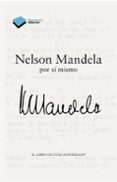 nelson mandela por si mismo: el libro de citas autorizado-nelson mandela-9788415115687 nelson mandela por si mismo: el libro de citas autorizado-nelson mandela-9788415115687