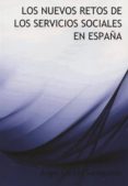 los nuevos retos de los servicios sociales en españa-angel garces sanagustin-9788415529187 los nuevos retos de los servicios sociales en españa-angel garces sanagustin-9788415529187