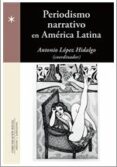periodismo narrativo en america latina-antonio lopez hidalgo-9788415544487 periodismo narrativo en america latina-antonio lopez hidalgo-9788415544487