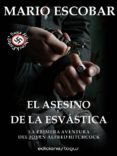 el asesino de la esvástica (ebook)-mario escobar-9788415623687 el asesino de la esvástica (ebook)-mario escobar-9788415623687