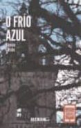 o frio azul-ramon caride ogando-9788415699187 o frio azul-ramon caride ogando-9788415699187