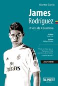 james rodriguez: el vals de colombia-montse garcia-9788415726487 james rodriguez: el vals de colombia-montse garcia-9788415726487