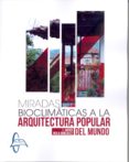 miradas bioclimaticas a la arquitectura popular del mundo-f. javier neila gonzalez-9788415793687 miradas bioclimaticas a la arquitectura popular del mundo-f. javier neila gonzalez-9788415793687