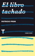 el libro tachado-patricio pron-9788415832287 el libro tachado-patricio pron-9788415832287