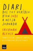 diari del tot veridic d un indi a mitja jornada-sherman alexie-9788415835387 diari del tot veridic d un indi a mitja jornada-sherman alexie-9788415835387
