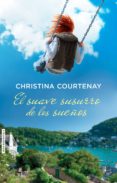 el suave susurro de los sueños-christina courtenay-9788415854487 el suave susurro de los sueños-christina courtenay-9788415854487