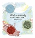 ¿qué se esconde dentro del mar?-aina bestard-9788416012787 ¿qué se esconde dentro del mar?-aina bestard-9788416012787
