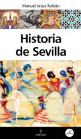 historia de sevilla-manuel jesus roldan-9788416100187 historia de sevilla-manuel jesus roldan-9788416100187
