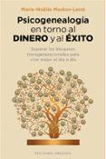 psicogenealogia en torno al dinero y al exito: superar los bloqueos transgeneracionales para vivir mejor el dia a dia-marie noëlle maston-lerat-9788416192687 psicogenealogia en torno al dinero y al exito: superar los bloqueos transgeneracionales para vivir mejor el dia a dia-marie noëlle maston-lerat-9788416192687