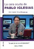 la cara oculta de pablo iglesias: de canal 33 a bruselas-enrique rioboo-9788416198887 la cara oculta de pablo iglesias: de canal 33 a bruselas-enrique rioboo-9788416198887