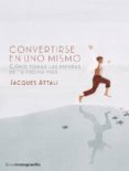 convertirse en uno mismo: ¿como tomar las riendas de tu propia vida?-jacques attali-9788416372287 convertirse en uno mismo: ¿como tomar las riendas de tu propia vida?-jacques attali-9788416372287