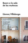 bearn o la sala de las muñecas-llorenç villalonga-9788416665587 bearn o la sala de las muñecas-llorenç villalonga-9788416665587
