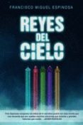 reyes del cielo-francisco miguel espinosa-9788416961887 reyes del cielo-francisco miguel espinosa-9788416961887