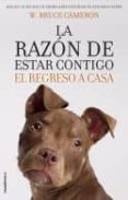 la razon de estar contigo: el regreso a casa-w. bruce cameron-9788417092887 la razon de estar contigo: el regreso a casa-w. bruce cameron-9788417092887