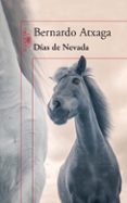 días de nevada-bernardo atxaga-9788420415987 días de nevada-bernardo atxaga-9788420415987